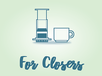 Coffee Is For Closers abc coffee motivation work