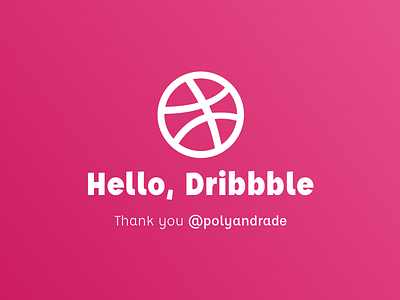 Hello, dribbble dribbble heelo dribbble hello welcome