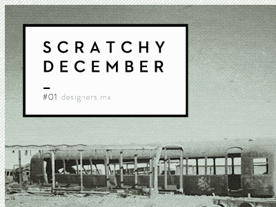 Scratchy December designersmx photography typography