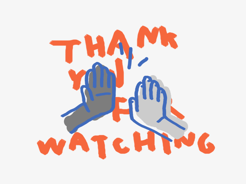 Thank You For Watching By Hyoni On Dribbble