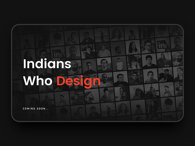 Indians Who Design - Coming Soon black color dark dashboard netflix repository web web design website design