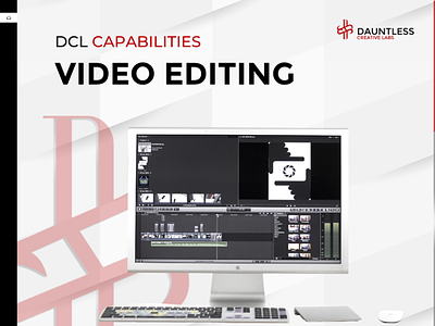 DCL Capabilities - Video Editing branding design graphic design