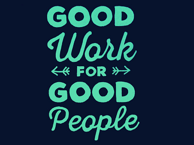 Good Work For Good People hand lettering motto personal project t shirt
