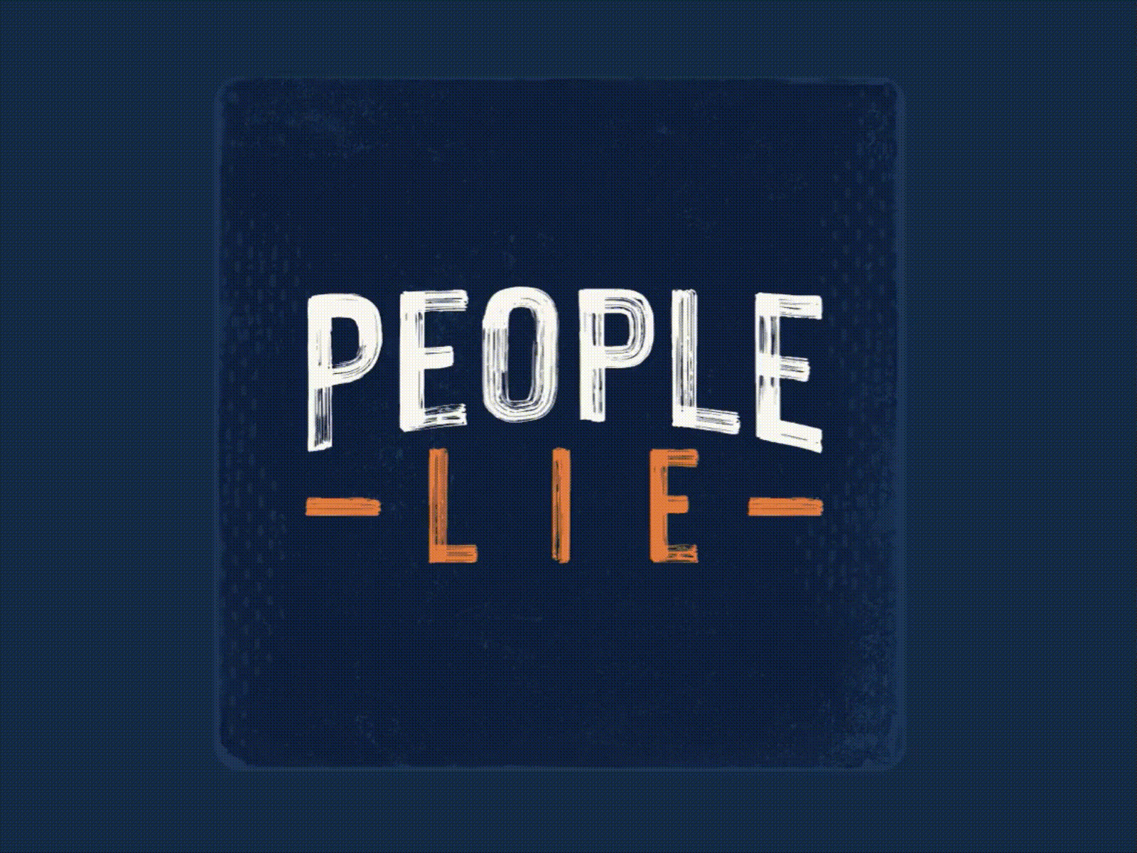 People lie - Typography Animation 2d 2d animation actions dont animation artwork challenge gif illustration inspiration lettering motion motion graphics people lie quote typography