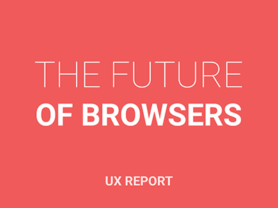 The future of browsers browser ui ux