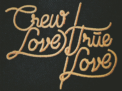 Crew Love is True Love embroidery lettering logo