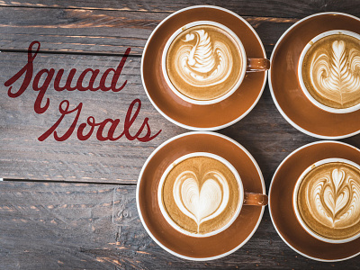 Squad Goals coffee design editorial goals handlettering illustration lettering