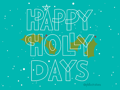 Happy Holly Days adoberillustrator christmas holiday illustration lettering snow vector