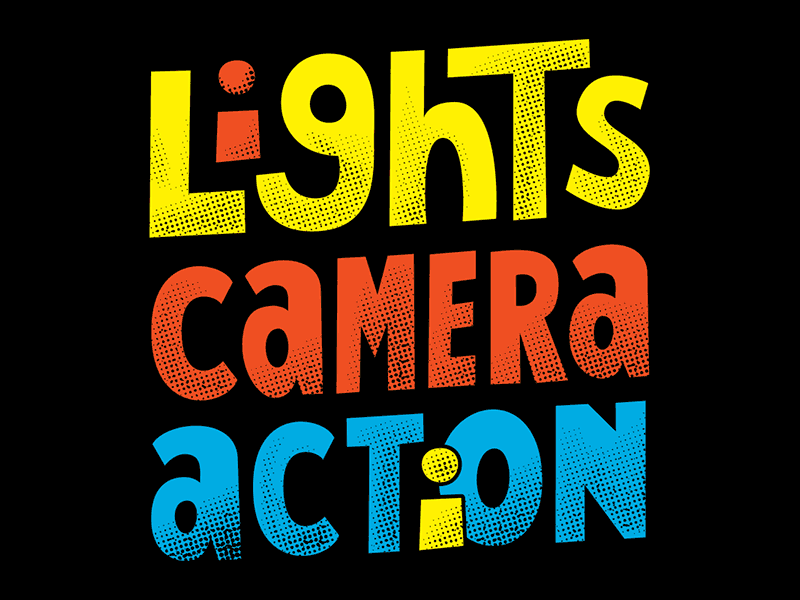 Lights Camera Action!