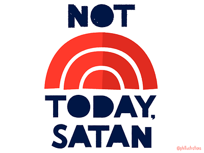 Not Today, Satan editorial handlettering illustration phillustrations satan texture vector