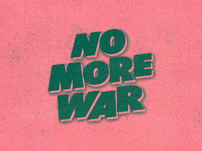 No More War design illustration lettering texture typography