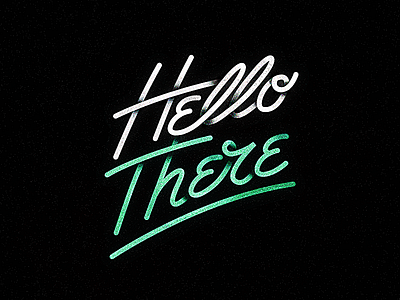 'Hello There' - Typographic Exploration colours contrast font handwritten message typeface typography