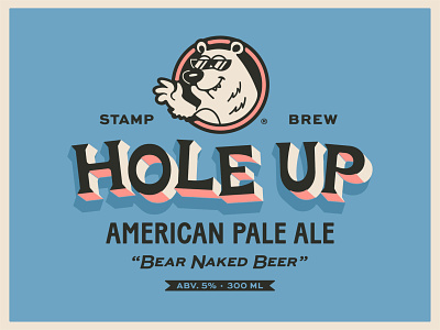 Hole Up! American Pale Ale art badge bear beer branding design dribbble graphic design hand drawn identity illustration lockup logo mascot packaging typography vintage