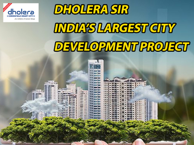 Dholera Sir India’s Largest City Development Project By Dholera ...