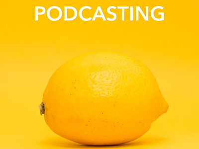 Lemon Podcast Artwork Idea album art audio draft podcast art podcast artwork podcasting