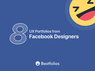 8 Great UX Portfolios from Facebook Product Designers facebook inspirations portfolios product design ux