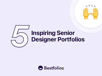 5 Inspiring Senior Designer Portfolios