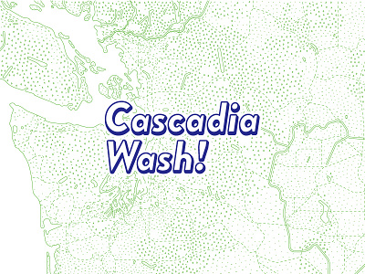 Cascadia Wash! (Part 2)