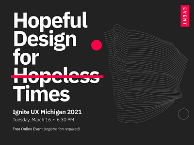 Ignite UX Michigan - Hopeful Design for Hopeless Times book design digital event michigan session storytelling talk ui ux