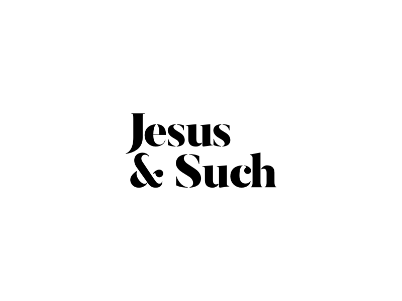 Jesus & Such branding editorial essays faith graphic design hope jesus