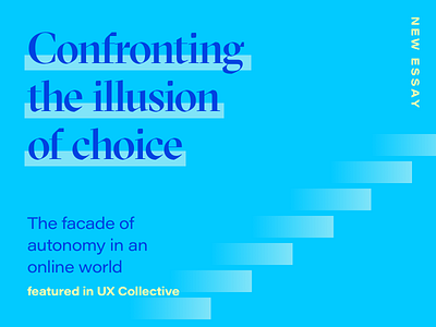 Confront the illusion of choice design digital publishing editorial essay information architecture interface storytelling ui user experience ux