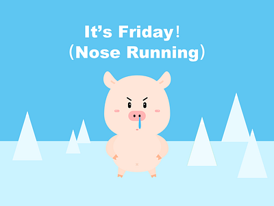 It's Friday！(Nose Running) animal blue friday pig runny nose