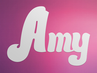 Amy is my name... type