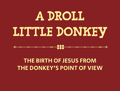 A Droll Little Donkey_ The Birth Of Jesus From The Donkey_s Poin branding design icon illustration logo typography ui vector