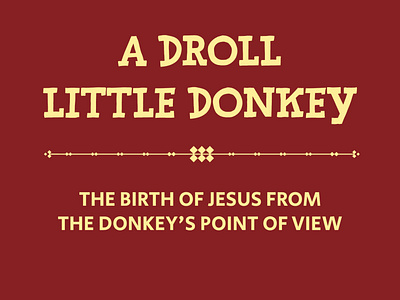 A Droll Little Donkey_ The Birth Of Jesus From The Donkey_s Poin