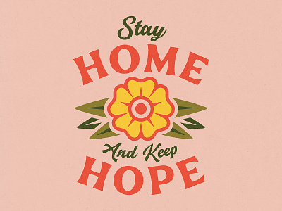 Stay Home, Keep Hope coronavirus covid 19 flower folk art hope illustration social distancing stay home