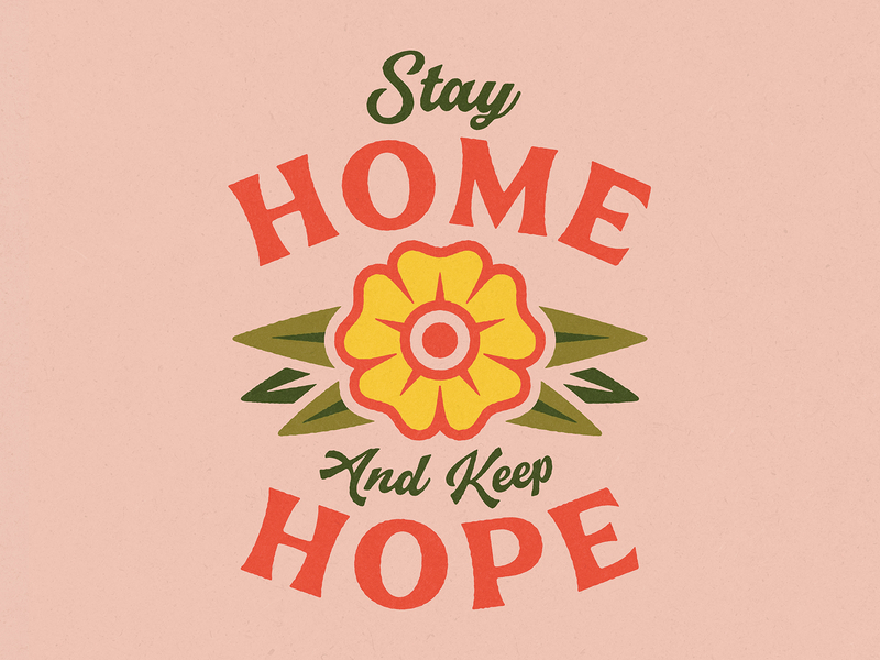 Stay Home, Keep Hope coronavirus covid 19 flower folk art hope illustration social distancing stay home