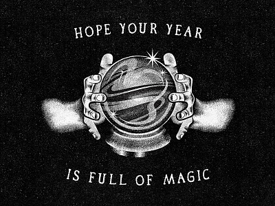 Hope Your Year is Full of Magic fortune happy new year magic magic ball mystical stipple