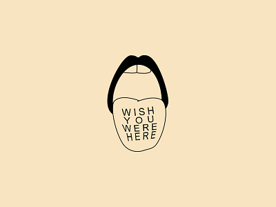 Wish you were here illustration mouth tongue typography wish you were here