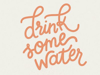 Drink More Water hand lettering monoline texture