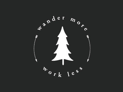 Wander more, work less