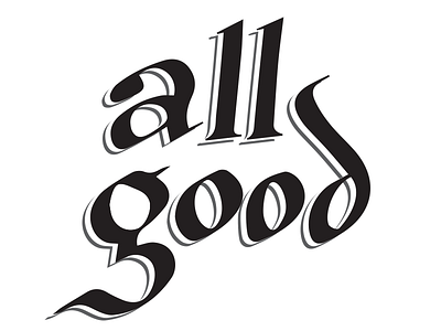 All Good calligraphy handlettering