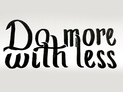 Do More with Less handlettering lettering type