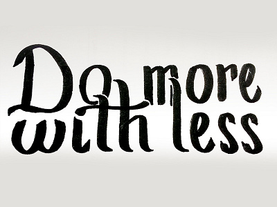 Do More with Less