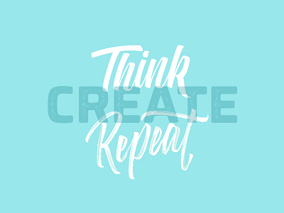 Think. Create. Repeat.