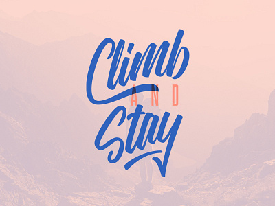 Climb And Stay calligraphy design graphic hand lettering illustration ligature logo sketch type type design typography vector