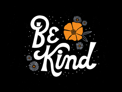 Be Kind 70s be kind design floral flowers hand drawn hand lettering illustration kindness lettering letters retro texture type typography vintage