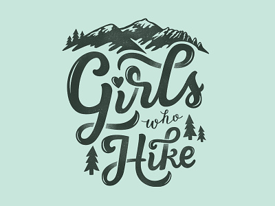 Girls Who Hike black hills design girls hand lettering hiking illustration mountains pine trees south dakota type typography vector