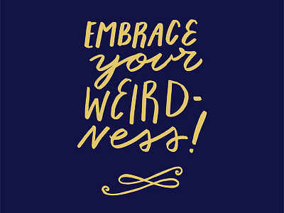 Embrace it! hand lettering weird weirdness