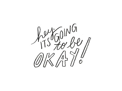 It's going to be okay.