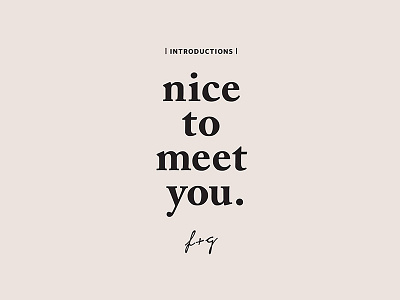 Nice to Meet You