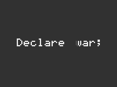 Declare var, not war. anti war humanity peace programming war world