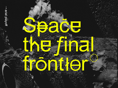 Frontier arial design experiment off play space type typography yellow