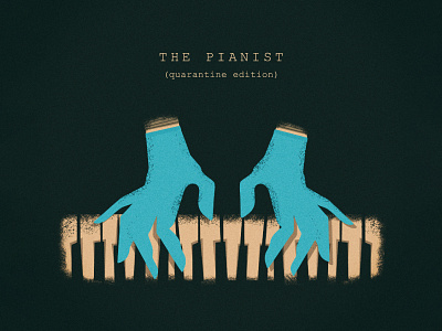 The Pianist (Quarantine Edition)