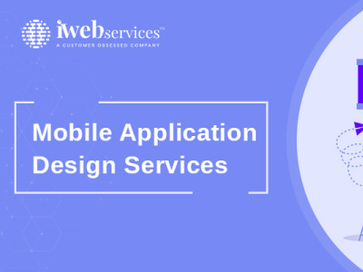 Get the best mobile app design services in India – iWebServices mobile app design company mobile app design services