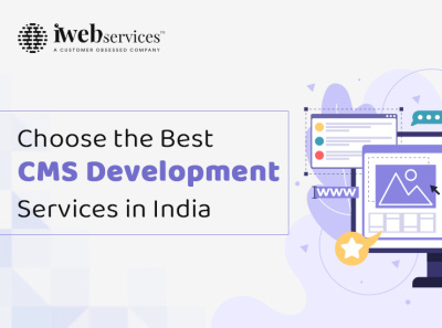 Choose the Best CMS Development Services in India | iWebServices cms development company cms development services cms website development company